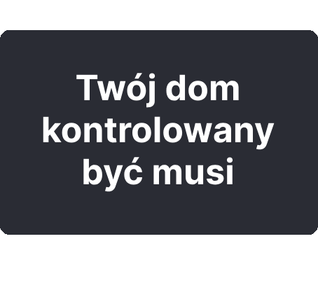 Twój dom kontrolowany być musi